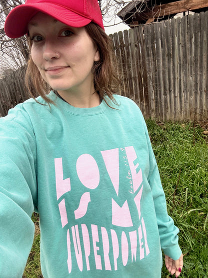 Love Is My Superpower Sweatshirt